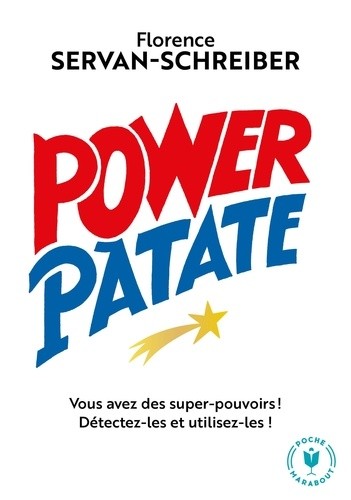 Power patate - Vous avez des super pouvoirs ! Détectez-les & utilisez-les ! Power patate - Vous avez des super pouvoirs ! Détectez-les & utilisez-les !
