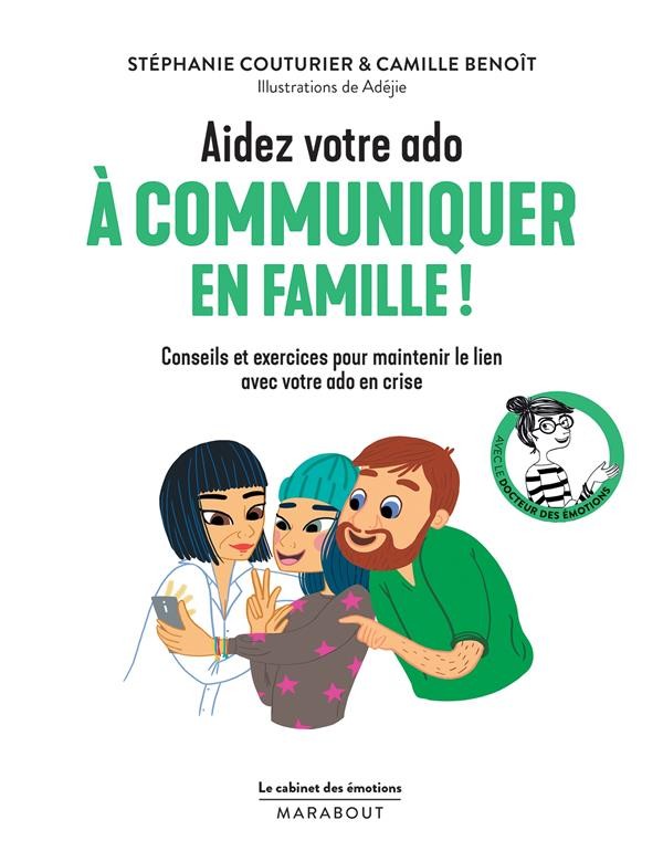  Le cabinet des émotions ; aidez votre ado à communiquer en famille 
