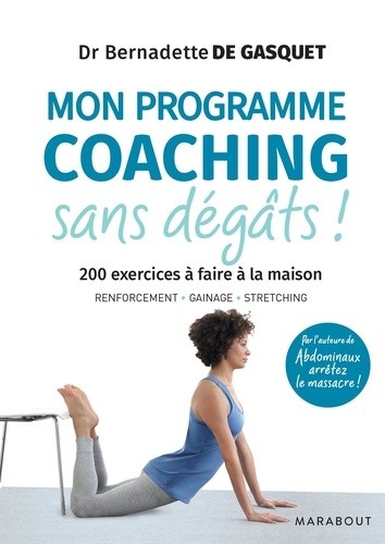 Mon programme coaching sans dégâts ! - 200 exercices à faire à la maison Mon programme coaching sans dégâts ! - 200 exercices à faire à la maison
