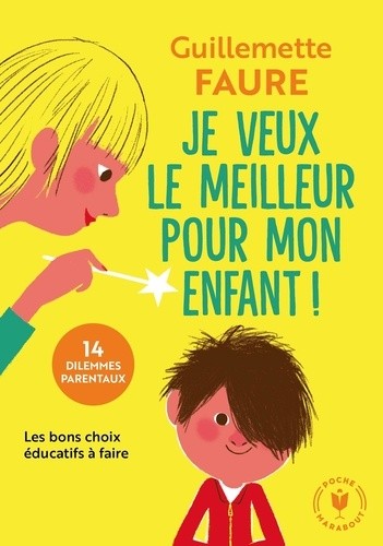  Je veux le meilleur pour mon enfant !  