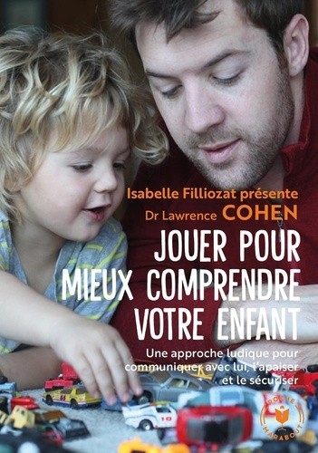  Jouer pour mieux comprendre votre enfant  