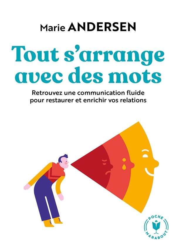 Tout s'arrange avec des mots ; retrouvez une communication fluide pour restaurer et enrichir vos relations Tout s'arrange avec des mots ; retrouvez une communication fluide pour restaurer et enrichir vos relations