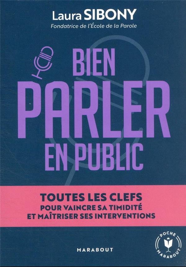  Bien parler en public : toutes les clefs pour vaincre sa timidité et maîtriser ses interventions 