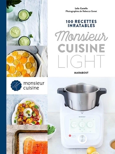  100 recettes inratables Monsieur Cuisine light  