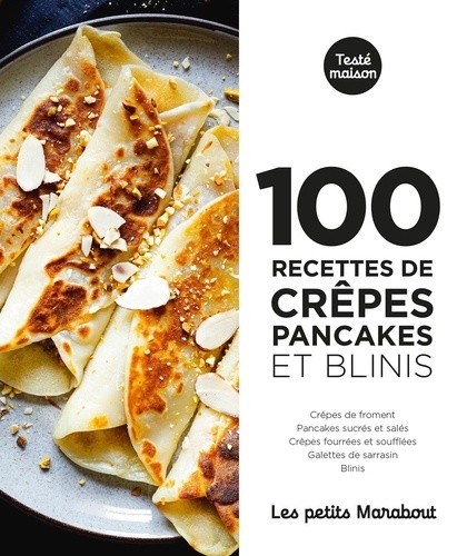 100 recettes crêpes, pancakes et blinis 100 recettes crêpes, pancakes et blinis