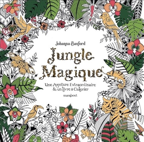  Jungle Magique - Une aventure extraordinaire & un livre à colorier  