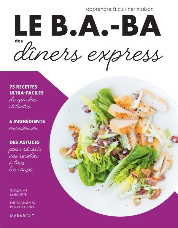 Le b.a-ba de la cuisine ; dîners express Le b.a-ba de la cuisine ; dîners express