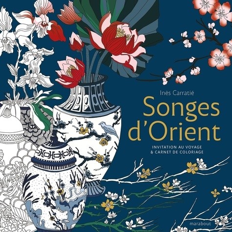  Songes d'Orient - Invitation au voyage & livre de coloriage  