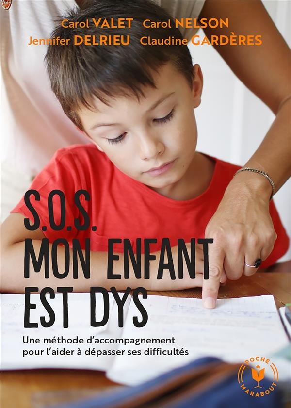 SOS mon enfant est dys : une méthode d'accompagnement pour l'aider à dépasser ses difficultés 