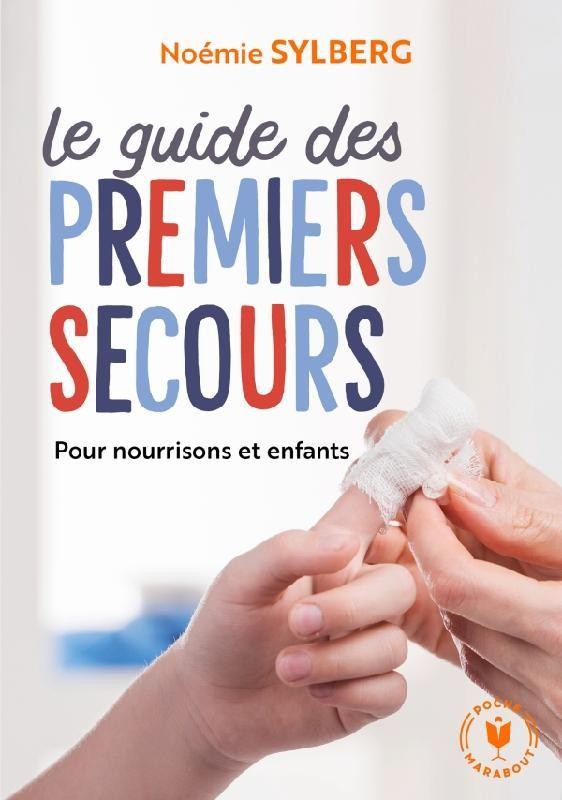  Le guide des premiers secours : pour nourissons et enfants 
