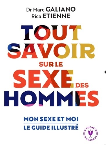  Tout savoir sur le sexe des hommes - Mon sexe et moi, le guide illustré  