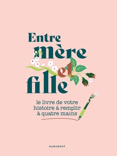 Entre mère & fille - Un livre à compléter à quatre mains Entre mère & fille - Un livre à compléter à quatre mains