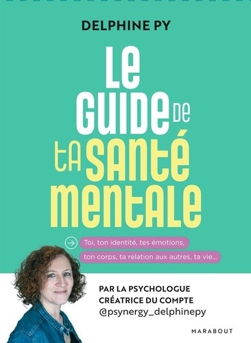  Prends soin de ta santé mentale - Mode d'emploi pour identifier tes soucis et les gérer  