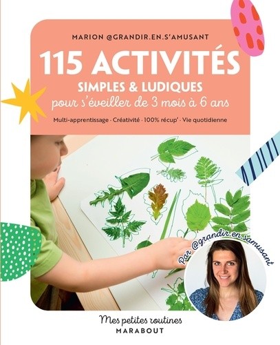  115 activités simples et ludiques pour s'éveiller de 3 mois à 6 ans  
