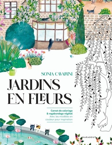  Jardins en fleurs - Carnet de coloriage et vagabondage végétal. Avec les modèles en couleur pour inspiration  