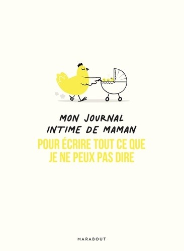  Mon journal intime de maman - Pour écrire tout ce que je ne peux pas dire  