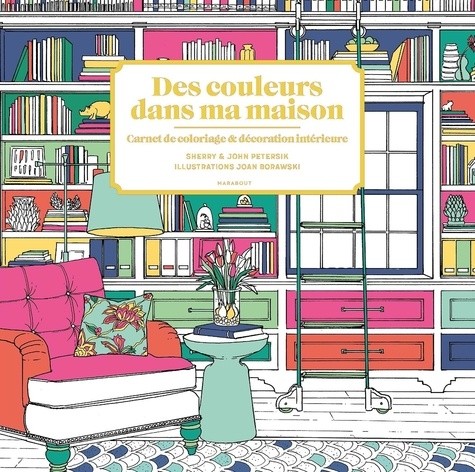  Des couleurs dans ma maison - Carnet de coloriage & décoration intérieure  