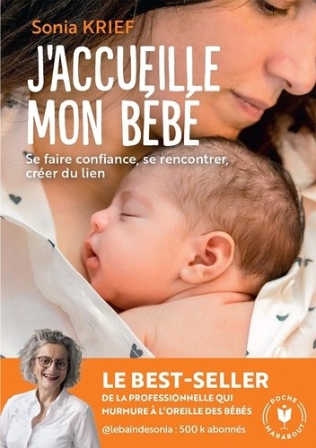  J'accueille mon bébé - Se faire confiance, se rencontrer, créer du lien  