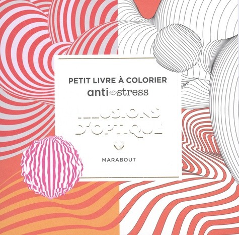  Illusions d'optique - Petit livre à colorier Anti-stress  