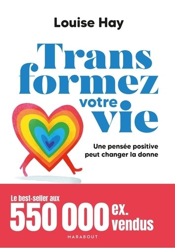  Transformez votre vie - Une pensée positive peut changer la donne  