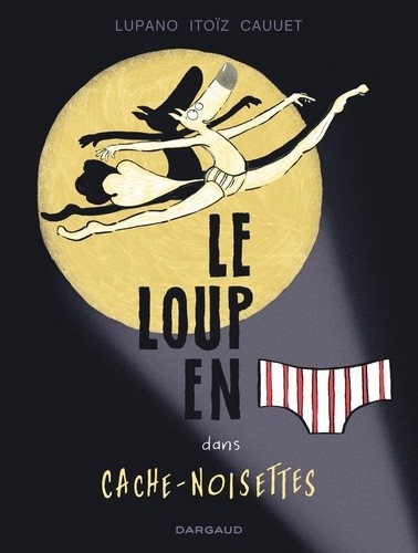  Le loup en slip Tome 6  