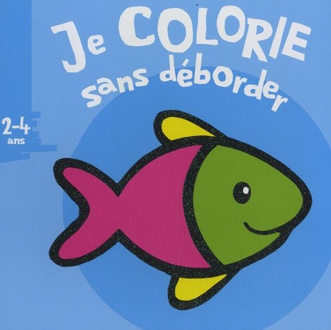  Je colorie sans déborder, Poisson - 2- 4 ans 