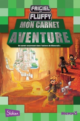  Mon carnet aventure Frigiel et Fluffy - Un carnet surprenant dans l'univers de Minecraft  