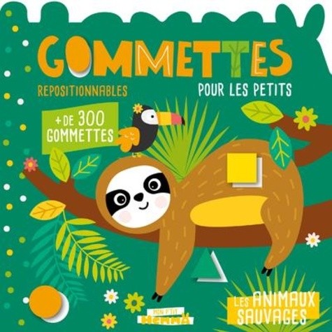  Les animaux sauvages - Gommettes repositionnables pour les petits. Avec + de 300 gommettes  