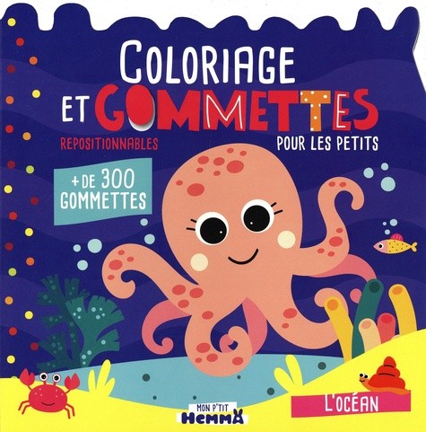  Coloriage et gommettes pour les petits L'océan - Avec plus de 300 gommettes repositionnables  