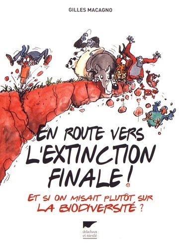  En route vers l'extinction finale ! - Et si on misait plutôt sur la biodiversité ?  