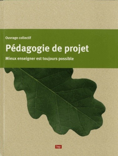  Pédagogie de projet - Mieux enseigner est toujours possible 