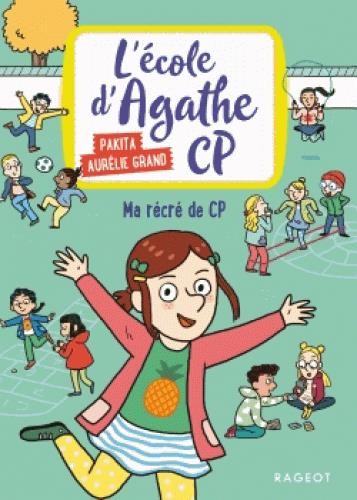  L'école d'Agathe - CP t.5 ; ma récré de CP 