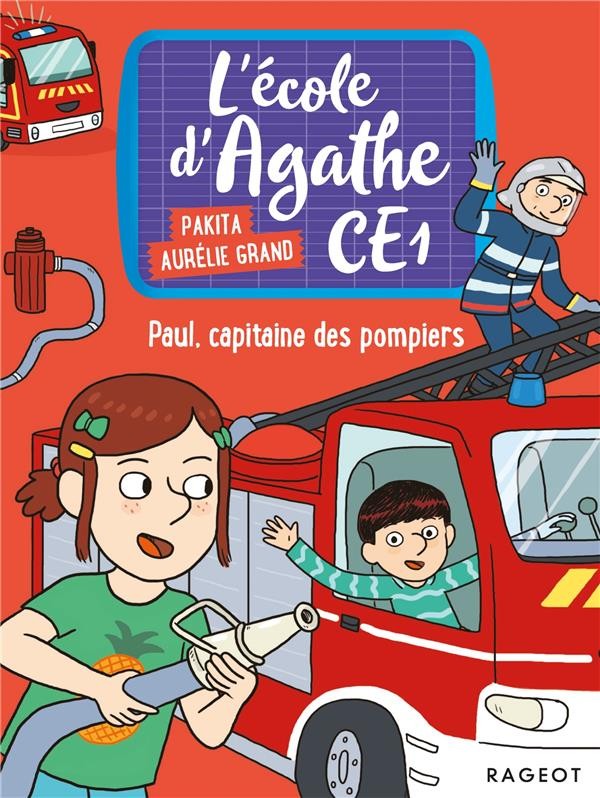  L'école d'Agathe - CE1 t.7 ; Paul, capitaine des pompiers 