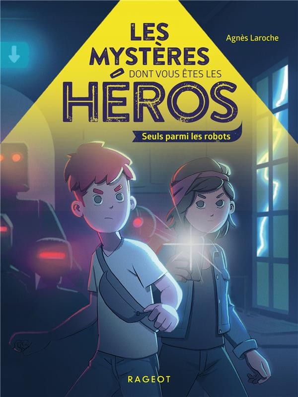  Les mystères dont vous êtes les héros ; seuls parmi les robots 