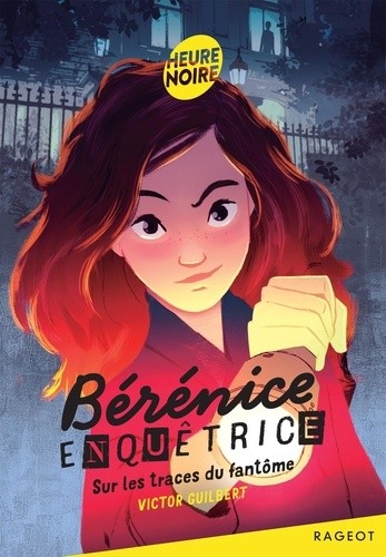  Bérénice enquêtrice - Tome 1, Sur les traces du fantôme  