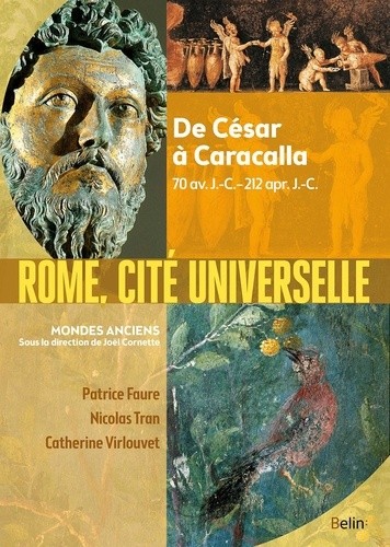  Rome, cité universelle - De César à Caracalla, 70 av. J.-C.-212 apr. J.-C.  