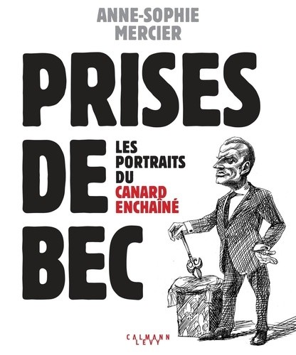  Prises de bec - Les portraits du Canard Enchaîné  