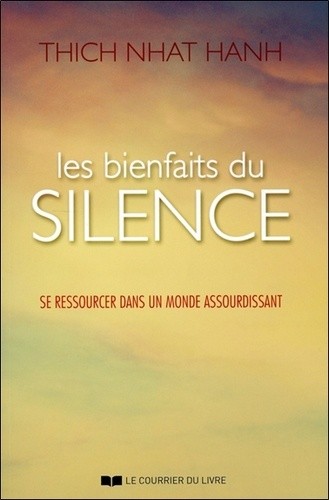  Les bienfaits du silence - Se ressourcer dans un monde assourdissant 