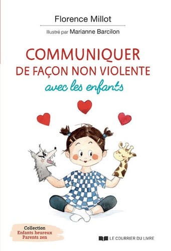 Communiquer de façon non violente avec les enfants Communiquer de façon non violente avec les enfants