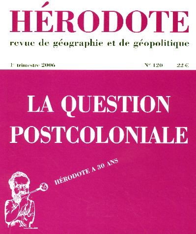  REVUE HERODOTE n.120 ; la question post-coloniale  