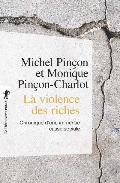  La violence des riches ; chronique d'une immense casse sociale 