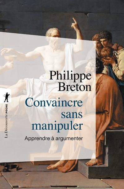  Convaincre sans manipuler ; apprendre à argumenter 