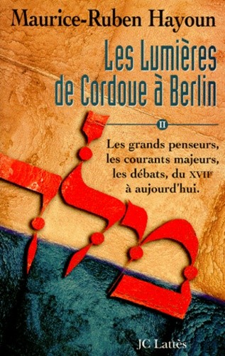  LES LUMIERES DE CORDOUE A BERLIN. Tome 2, Une histoire intellectuelle du judaïsme 