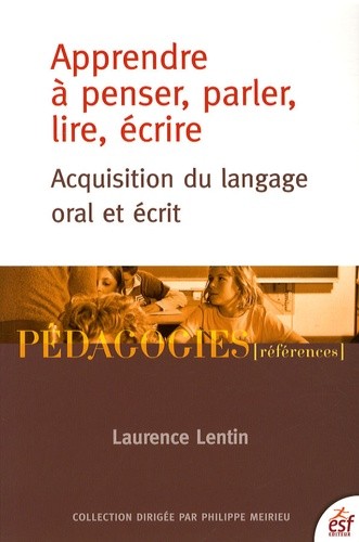  Apprendre à penser, parler, lire, écrire - Acquisition du langage oral et écrit 