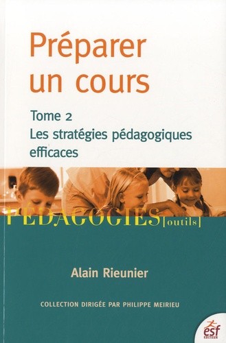  Préparer un cours - Tome 2 : Les stratégies pédagogiques efficaces 