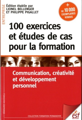  100 exercices et études de cas pour la formation - Communication, créativité et développement personnel 