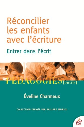  Réconcilier les enfants avec l'écriture - Entrer dans l'écrit 