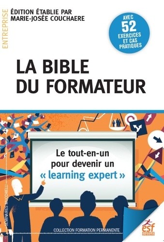  La bible du formateur - Le tout-en-un pour devenir un "learning expert"  