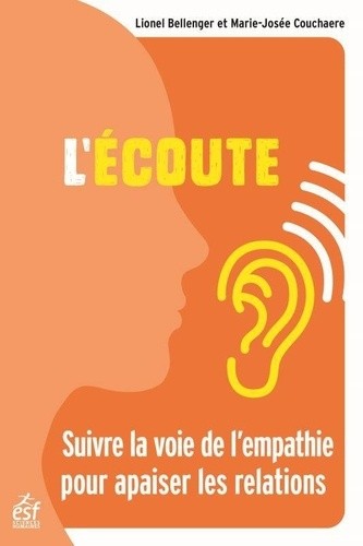 L'écoute - Suivre la voie de l'empathie pour apaiser les relations  
