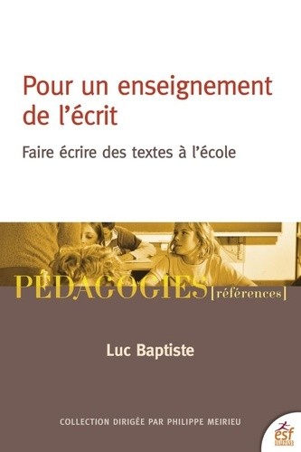  Pour un enseignement de l'écrit - Faire écrire des textes à l'école  